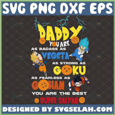 We did not find results for: Daddy You Are As Badass As Vegeta Strong As Goku Fearless As Gohan The Best Super Saiyan Svg 7 Dragon Ball Svg Shenron Svg File For Cricut Png Dxf Eps Svg Selah