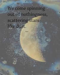 We Come Spinning Out Of Nothingness Scattering Stars Like Dust Quote Rumi Inspirational Quotes Poetry Moo Rumi Inspirational Quotes Rumi Rumi Quotes