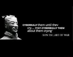 Sun tzu, the art of war (5th century bc). Cyberbully Them Until They Cry Cyberbully Them About Them Crying Sun Tsu Art Of War Meme Video Gifs Cyberbully Meme Cry Meme Crying Meme Sun Meme Tsu Meme Art
