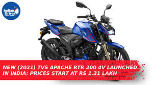 Tvs bikes price list tvs bike pricing in india starts with the model in tvs star city plus priced at inr 45,991. New 2021 Tvs Apache Rtr 200 4v Launched In India Prices Start At Rs 1 31 Lakh Youtube
