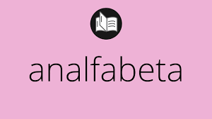 Que significa ANALFABETA • analfabeta SIGNIFICADO • analfabeta DEFINICIÓN •  Que es ANALFABETA - YouTube