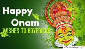 Onam started from 12 august 2021, and will be widely celebrated on on saturday, 21 august on thiruvonam, which marks the end of onam celebration Happy Onam Wishes Onam Messages To Boyfriend