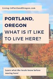 What Is It Like To Live In Portland Oregon Living In Portland Oregon In 2020 Living In Portland Oregon Portland Oregon Living Oregon Living