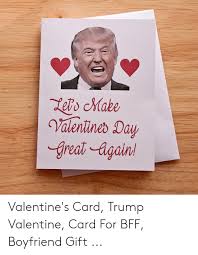 They were recently uploaded by an internet user named tkfn4212817 , and as you can see, these donald trump valentine's are pretty funny, if not also a little terrifying. 25 Best Memes About Funny Valentine Trump Funny Valentine Trump Memes