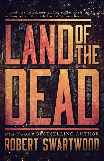 Land of the Dead by Robert Swartwood | Goodreads