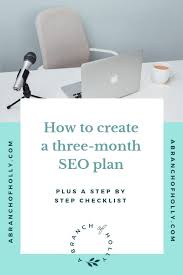005 How To Create A 3 Month Seo Plan Seo Plan Seo For Beginners Seo Tips