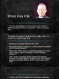 2001 yılında malaya üniversitesi tarafından emeritus profesör unvanıyla onurlandırıldı. Khoo Kay Kim