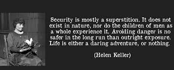 Image result for life is either a daring adventure or nothing