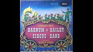 The circus, known as ringling bros. Ringling Brothers Barnum Bailey Circus Band Youtube