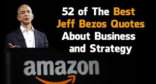 Jeffrey preston bezos is an american business magnate, media proprietor, and investor. 52 Of The Best Jeff Bezos Quotes About Business And Strategy
