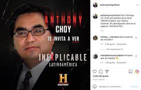 Anthony Choy en Instagram se presentó en 'Inexplicable', nuevo programa de  History Channel, foto