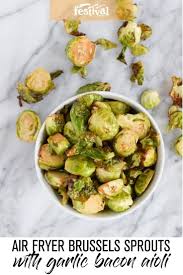 Air Fryer Brussels Sprouts With Garlic Bacon Aioli Festival Foods Recipe In 2020 Brussel Sprouts Salad Topping Bacon Aioli Recipe