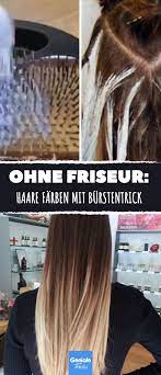 ohne friseur haare farben mit burstentrick haare blond farben haare selber farben haare heller farben