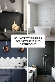 30 matte tile ideas for kitchens and