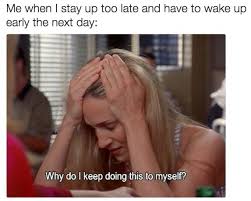 22 Jokes That Are Way Too Real For People Who Stay Up Late Too Late Quotes Relatable Post Relatable
