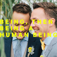 Being, Then Being A Human Being
