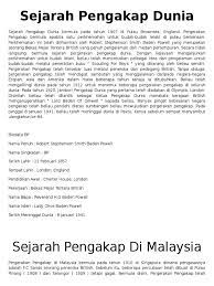 Sejarah pengakap dunia bermula pada tahun 1907 di pulau brownsea, england. Sejarah Pengakap Dunia