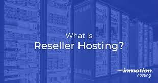 What Is Reseller Hosting? And How Does It Work?
