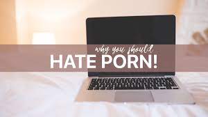 Hates porn