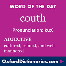Couth Definition Of Couth In English From The Oxford Dictionary Uncommon Words Words Unusual Words