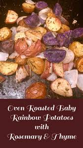 Roasted Rainbow Potatoes With Rosemary Thyme The Teacher S Table Recipe Potatoes Oven Roast Roast