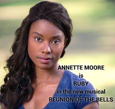 Meet Annette MOORE, the Broadway actress and singer from Los Angeles  California. She plays Ruby Bell, the flamboyant, designer clad,  strong-minded diva, who just happens to be the younger twin by three
