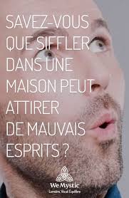 Savez Vous Que Siffler Dans Une Maison Peut Attirer De Mauvais Esprits Wemystic France Mauvais Esprits Saviez Vous Que Esoterisme
