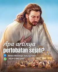 Apa Artinya Pertobatan Sejati Tuhan Belajar Alkitab Alkitab