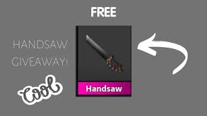 Annalin april 13, 2021 reply. Handsaw Giveaway Roblox Murder Mystery 2 Mm2 Youtube