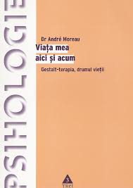 Producția este nerecomandată minorilor sub 15 ani. Viata Mea Aici Si Acum Gestalt Terapia Drumul Vietii Andre Moreau
