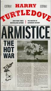 Blood & iron, the center cannot hold, and victorious opposition; Somerset House Press Book Review Armistice By Harry Turtledove