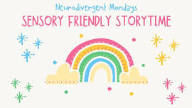 Sensory Friendly Storytime: Neurodivergent Mondays