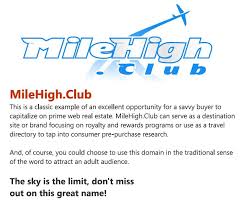 Featuring Milehigh Club Up For Auction Now The Sky Is The Limit Don T Miss Out On This Great Name More At Http Nic Cl Rewards Program Great Names Names
