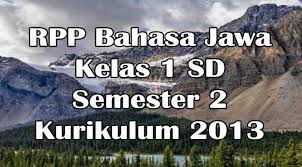 Silabus kelas 1 sdmi kurikulum 2013 revisi 2020 ini telah mencakup semua tema yang mana terdapat 8 tema pada pembelajaran k13 kelas 1. Rpp Bahasa Jawa Kelas 1 Sd Semester 1 Dan 2 Kurikulum 2013 Sekolah Dasar