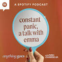 anything goes with emma chamberlain - constant panic, a talk w...