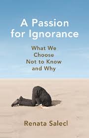A Passion for Ignorance: What We Choose Not to Know and Why 9780691195605 -  DOKUMEN.PUB