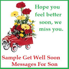 There is also an inspiring short ministry video to watch for receiving. Get Well Soon Messages And Wishes Son