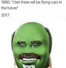 Make your own images with our meme generator or animated gif maker. I Bet There Will Be Flying Cars In The Future Meme Explanation And Examples