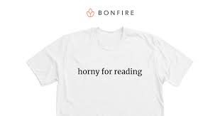 horny for reading | Bonfire