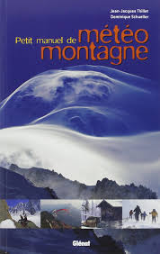 Pour plus de fiabilité, il est donc intéressant de croiser les prévisions de météo france avec un site. Petit Manuel De Meteo De Montagne Amazon De Jean Jacques Thillet Dominique Schueller Fremdsprachige Bucher