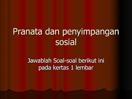 Maybe you would like to learn more about one of these? Pranata Dan Penyimpangan Sosial Ppt Download