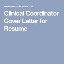 You may not be able to verbalize exactly what you like a. Clinical Coordinator Cover Letter For Resume Cover Letter For Resume Sample Resume Cover Letter Cover Letter Teacher