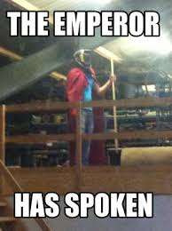 Meme Creator Funny The Emperor Has Spoken Meme Generator At Memecreator Org