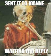 Meme Creator Funny Sent It To Joanne Waiting For Reply Meme Generator At Memecreator Org