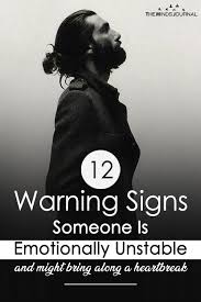 12 Warning Signs Someone Is Emotionally Unstable Emotionally Unstable Unstable Quotes Relationship Warning Signs