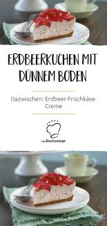 Erdbeerkuchen Mit Dunnem Boden Rezept Erdbeerkuchen Rezept Erdbeerkuchen Kuchen