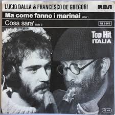 Italian songwriters lucio dalla and francesco de gregori. Lucio Dalla Francesco De Gregori Ma Come Fanno I Marinai 1978 Vinyl Discogs