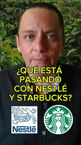 Problemas del Café en México: Nestlé y Starbucks