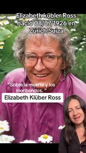 Dr Elisabeth Kubler Ross