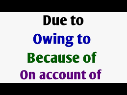 Net coverage error takes into account the underestimates due to omissions and the overestimates due to duplications and erroneous inclusions. How To Use Owing To Due To Because Of On Account Of Differences Between Owing Due Part 64 Youtube